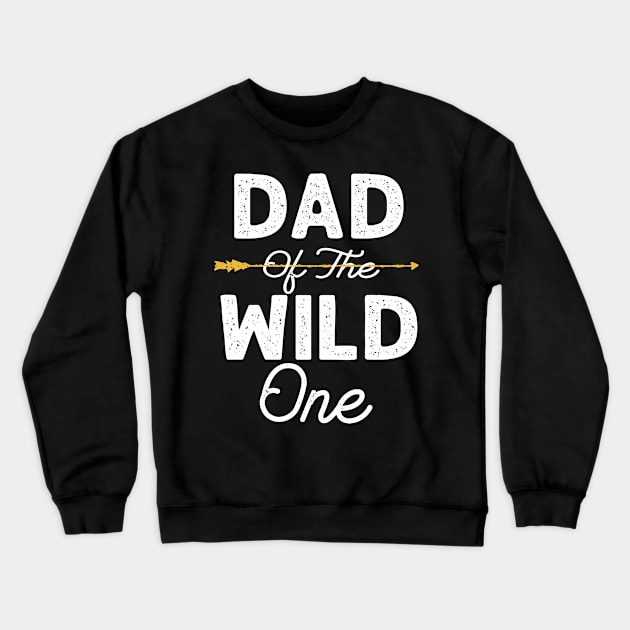 Dad of the wild one Crewneck Sweatshirt by yasserart